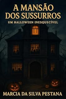 Livro A Mansão dos Sussurros: Um Halloween Inesquecível