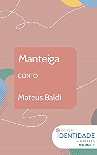 Manteiga: Conto Coleção Identidade - Vol.2