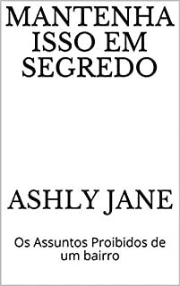 Livro Mantenha isso em segredo: Os Assuntos Proibidos de um bairro