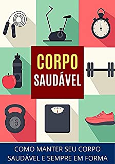 Livro Como Manter o Corpo Sempre Em Forma