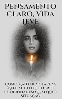Livro Como manter a positividade - Em todas as ocasiões : Como Manter o Pensamento Claro e o Equilíbrio Emocional em Qualquer Situação