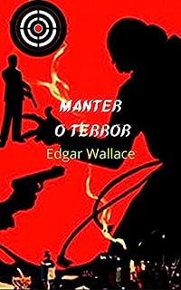 Livro Manter o Terror: Romance espetacular, carregado de ação, mistérios e terror, onde prevalecem a vida e a honra.