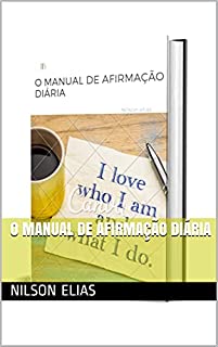 O MANUAL DE AFIRMAÇÃO DIÁRIA