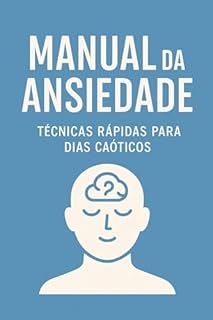 Livro Manual da Ansiedade : Dicas rápidas para dias caoticos