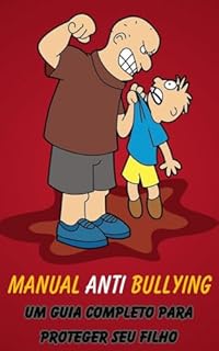 Livro Manual Anti Bullying: Um Guia Completo para Proteger Seu Filho