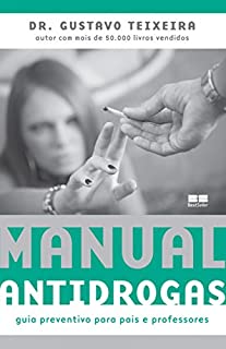 Manual antidrogas: Guia preventivo para pais e professores