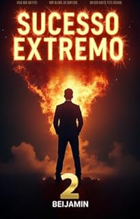 Livro O MANUAL AVANÇADO PARA O SUCESSO EXTREMO (Primeiro Livro 1)