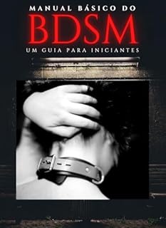 Livro Manual Básico do BDSM: Um Guia Para Iniciantes