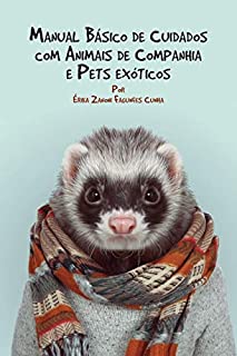 Livro Manual básico de cuidados com animais de companhia e pets exóticos
