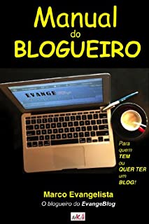 Livro Manual do Blogueiro - Para quem tem ou quer ter um Blog