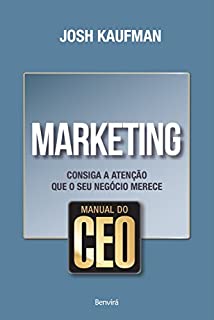 Manual do CEO - MARKETING - Consiga a atenção que o seu negócio merece
