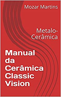 Livro Manual da Cerâmica Classic Vision: Metalo-Cerâmica