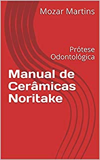 Livro Manual de Cerâmicas Noritake: Prótese Odontológica