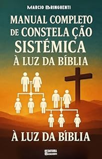 Livro Manual Completo de Constelação Sistêmica à Luz da Bíblia