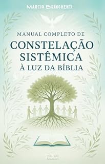 Livro Manual Completo de Constelação Sistêmica à Luz da Bíblia: Livro 174 de 10.000