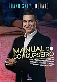 Livro Manual do Concurseiro: Livro indicado para estudantes que desejam ser aprovados em concursos públicos, provas da OAB, CFC, vestibular, ENEM e certames em geral