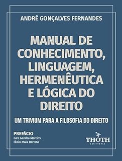 Livro Manual de Conhecimento, Linguagem, Hermenêutica e Lógica do Direito: Um Trivium para a Filosofia do Direito