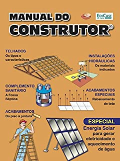 Manual do Construtor - Especial energia solar para gerar eletricidade e aquecimento de água.20/03/2022 (EdiCase Publicações)