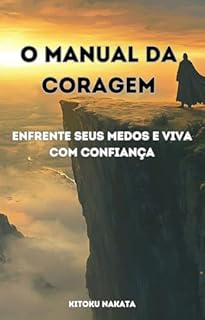 Livro O Manual da Coragem: Enfrente Seus Medos e Viva com Confiança