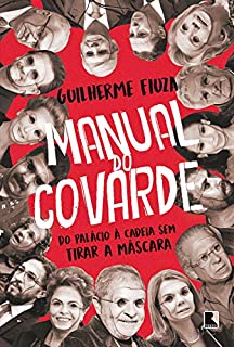 Livro Manual do covarde: do palácio à cadeia sem tirar a máscara
