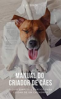Livro Manual do Criador de Cães: O guia simples e prático para cuidar de um cachorro