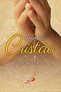 Manual do Cristão: Orações Diárias (Novenas e orações)