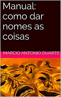 Livro Manual: como dar nomes as coisas