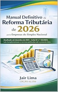 Livro Manual Definitivo da Reforma Tributária para Empresas do Simples Nacional: Atualizado – Inclui EC, Leis Complementares e normas publicadas.