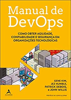 Livro Manual De DevOps: Como obter agilidade, confiabilidade e segurança em organizações tecnológicas