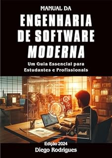 Livro Manual da Engenharia de Software Moderna: Um Guia Essencial para Estudantes e Profissionais