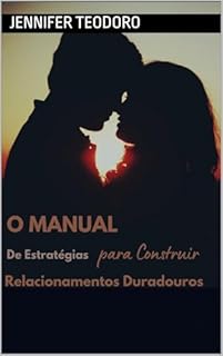 Livro O Manual de Estratégias para Construir Relacionamentos Duradouros
