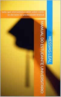 Livro Manual do estudante Universitário: : tudo que você precisa saber sobre como se dar bem na universidade federal