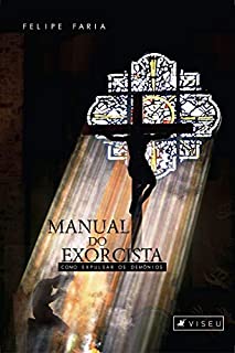 Livro Manual do exorcista: como expulsar os demônios