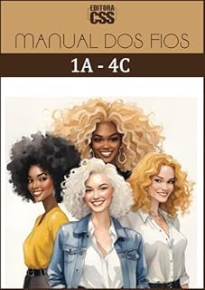 Livro MANUAL DOS FIOS - 1A a 4C: Guia de Estilos, Cuidados e Produtos para Todos os Tipos de Cabelo (MODA)