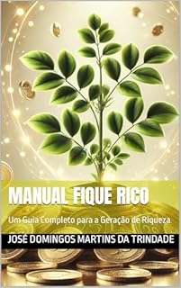 Livro Manual Fique Rico: Um Guia Completo para a Geração de Riqueza