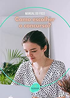 Manual do Foco: Como ser aprovado em concursos