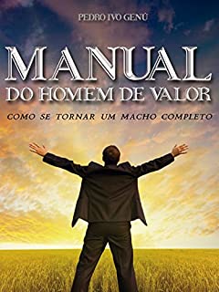 Manual do Homem de Valor: Como se Tornar um Macho Completo