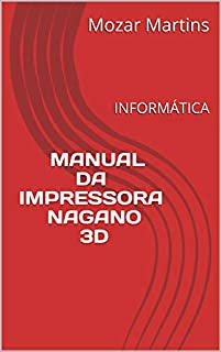 MANUAL DA IMPRESSORA NAGANO 3D: INFORMÁTICA