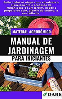 MANUAL DE JARDINAGEM PARA INICIANTES | Todo o passo a passo para montar o seu jardim