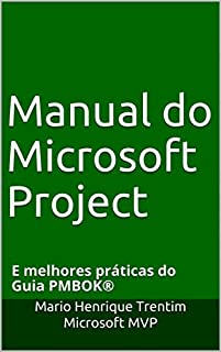 Livro Manual do Microsoft Project: E melhores práticas do Guia PMBOK®