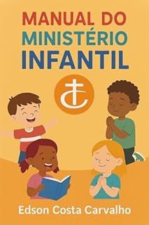 Livro Manual do Ministério Infantil: Orientações Práticas para o Trabalho com Crianças na Assembleia de Deus – Missões
