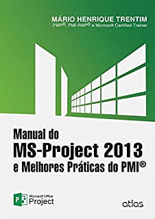 Livro Manual do MS-Project 2013 e Melhores Práticas do PMI