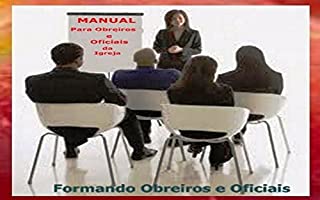 Livro Manual para Obreiros e Oficiais das Igrejas: Obreiros e Oficiais