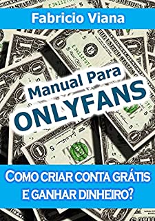 Manual para Onlyfans: Como criar conta grátis e ganhar dinheiro