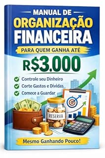Manual de Organização Financeira Para Quem Ganha Até R$3.000