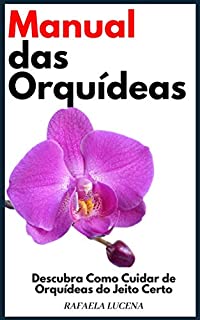Livro Manual das Orquídeas: Descubra Como Cuidar de Orquídeas do Jeito Certo