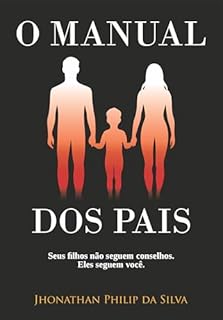 O MANUAL DOS PAIS (O manual da família Livro 1)