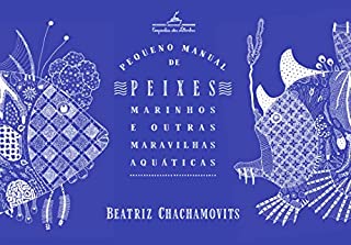 Pequeno manual de peixes marinhos e outras maravilhas aquáticas