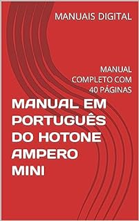 MANUAL EM PORTUGUÊS DO HOTONE AMPERO MINI: MANUAL COMPLETO COM 40 PÁGINAS