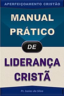 Livro Manual Prático de Liderança Cristã (Aperfeiçoamento Cristão - Treinamento para Obreiros 2022)